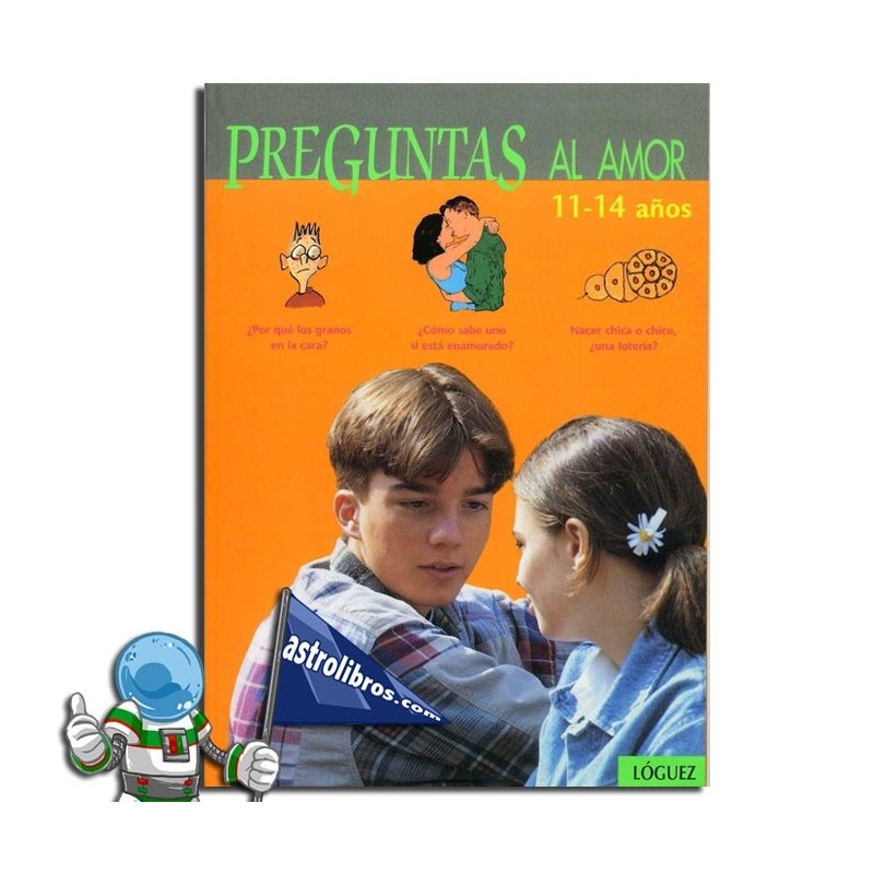 PREGUNTAS AL AMOR 11-14 AÑOS PREGUNTAS AL AMOR 11-14 AÑOS