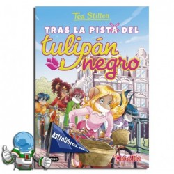 TEA STILTON 18 | TRAS LA PISTA DEL TULIPÁN NEGRO