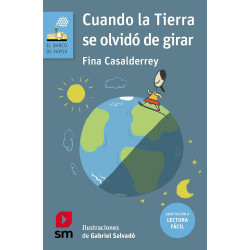 CUANDO LA TIERRA SE OLVIDÓ DE GIRAR, LECTURA FÁCIL BARCO DE VAPOR CUANDO LA TIERRA SE OLVIDÓ DE GIRAR, LECTURA FÁCIL BARCO DE VAPOR