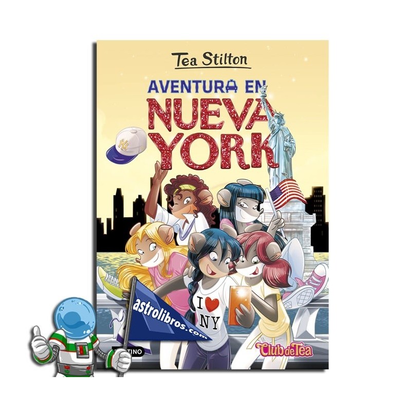Aventura en Nueva York, Tea Stilton nº 6 Aventura en Nueva York, Tea Stilton nº 6