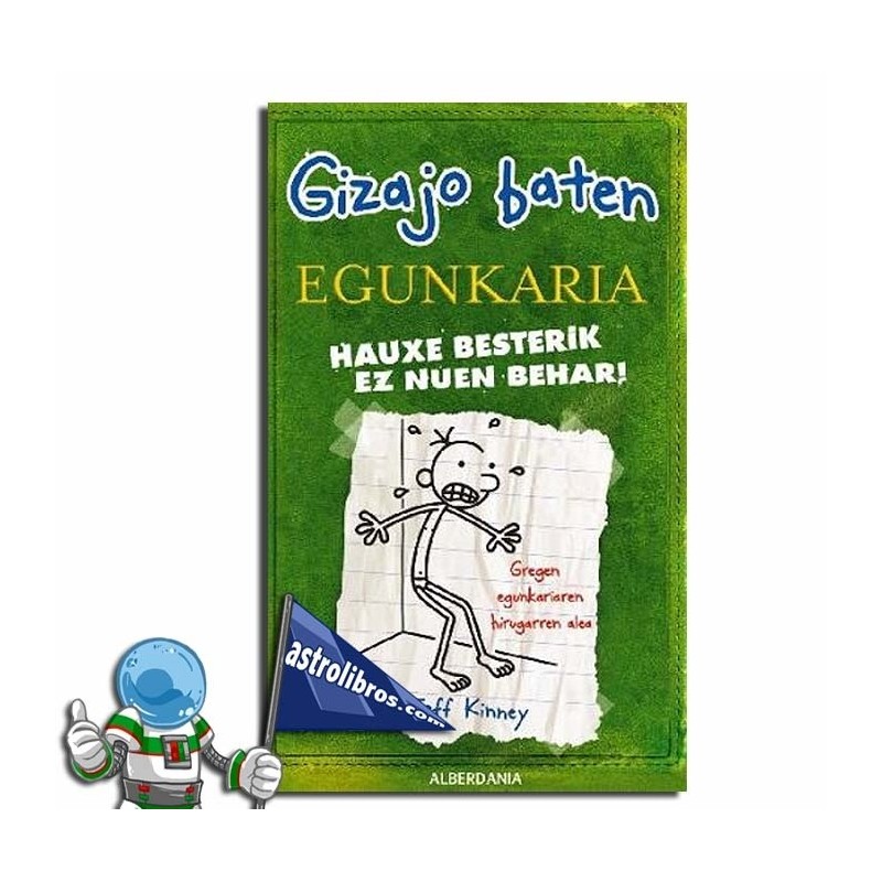 GIZAJO BATEN EGUNKARIA 03, HAUXE BESTERIK EZ NUEN BEHAR!, GREG EN EUSKERA GIZAJO BATEN EGUNKARIA 03, HAUXE BESTERIK EZ NUEN BEHAR!, GREG EN EUSKERA