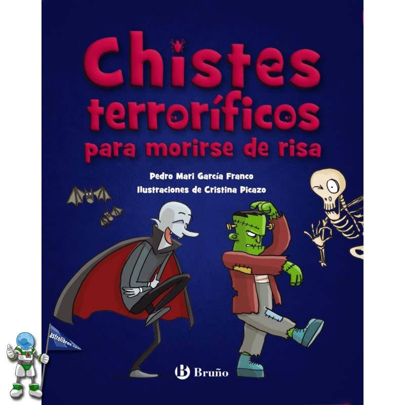 CHISTES TERRORÍFICOS PARA MORIRSE DE RISA CHISTES TERRORÍFICOS PARA MORIRSE DE RISA