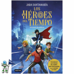 HEROES TIEMPO 1, VIAJE PELIGROSO HEROES TIEMPO 1, VIAJE PELIGROSO