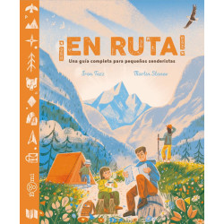¡EN RUTA! UNA GUÍA COMPLETA PARA PEQUEÑOS SENDERISTAS ¡EN RUTA! UNA GUÍA COMPLETA PARA PEQUEÑOS SENDERISTAS