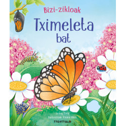 TXIMELETA BAT, BIZI ZIKLOAK