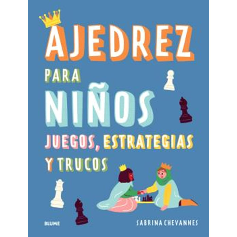 AJEDREZ PARA NIÑOS, JUEGOS, ESTRATEGIAS Y TRUCOS 2025 AJEDREZ PARA NIÑOS, JUEGOS, ESTRATEGIAS Y TRUCOS 2025