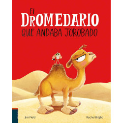 EL DROMEDARIO QUE ANDABA JOROBADO EL DROMEDARIO QUE ANDABA JOROBADO