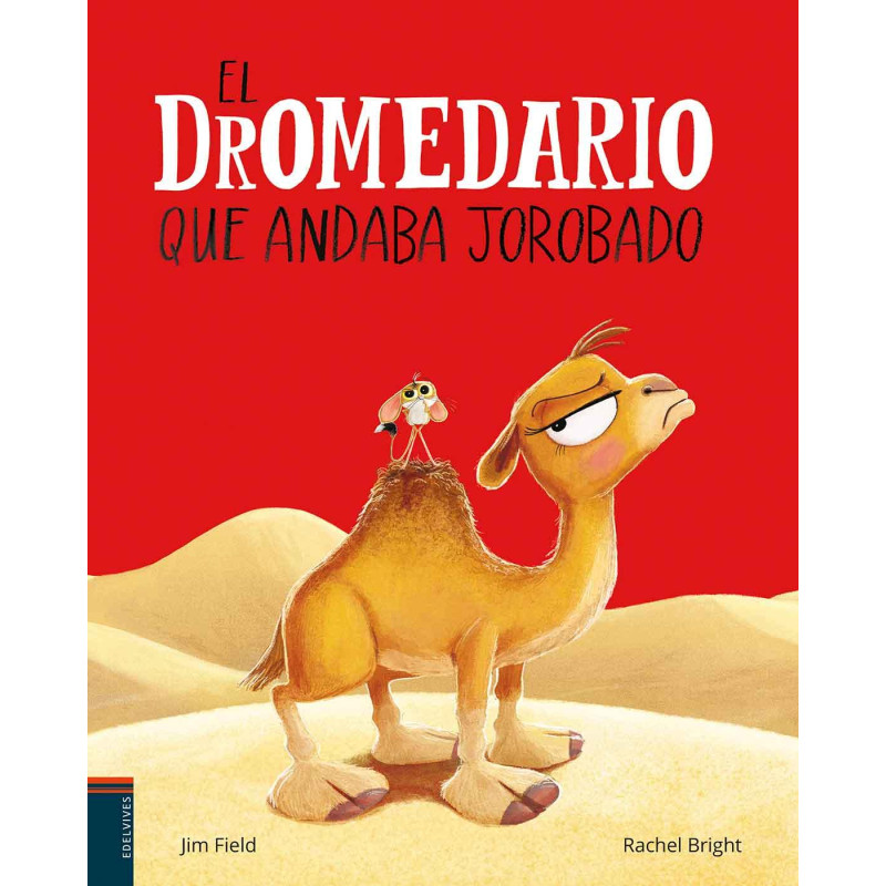 EL DROMEDARIO QUE ANDABA JOROBADO EL DROMEDARIO QUE ANDABA JOROBADO