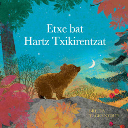 ETXE BAT HARTZ TXIKIRENTZAT