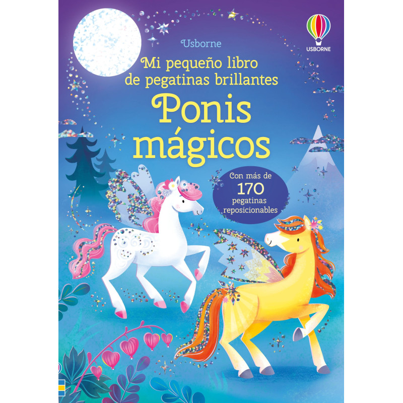 PONIS MÁGICOS, MI PEQUEÑO LIBRO DE PEGATINAS BRILLANTES USBORNE