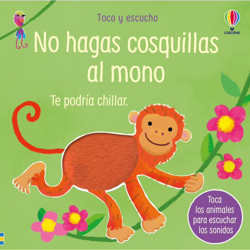 NO HAGAS COSQUILLAS AL MONO, TOCO Y ESCUCHO USBORNE