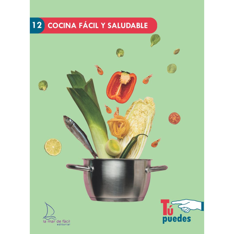 COCINA FÁCIL Y SALUDABLE, TÚ PUEDES, LECTURA FÁCIL