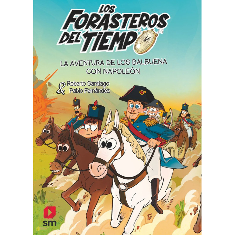 LOS FORASTEROS DEL TIEMPO 20, LA AVENTURA DE LOS BALBUENA CON NAPOLEÓN