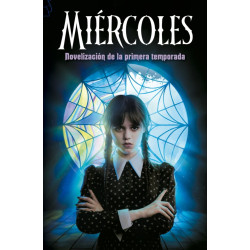 MIÉRCOLES, NOVELIZACIÓN DE LA PRIMERA TEMPORADA