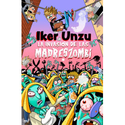 IKER UNZU, LA INVASIÓN DE LAS MADRESZOMBI