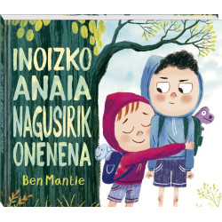 INOIZKO ANAIA NAGUSIRIK ONENENA