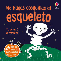 NO HAGAS COSQUILLAS AL ESQUELETO, TOCO Y ESCUCHO USBORNE