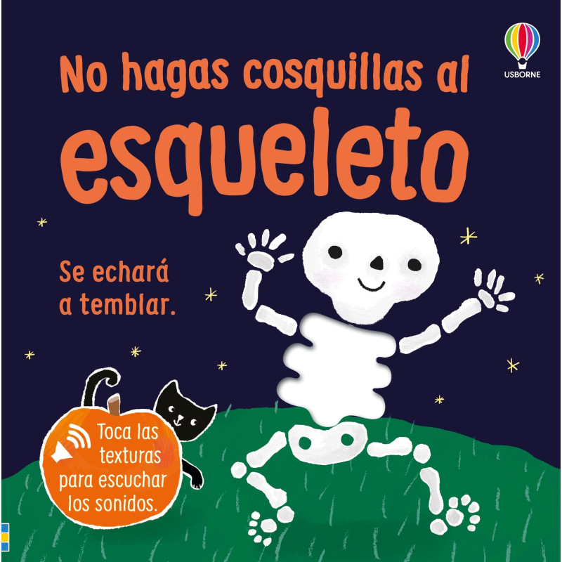 NO HAGAS COSQUILLAS AL ESQUELETO, TOCO Y ESCUCHO USBORNE
