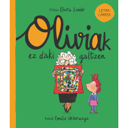 OLIVIAK EZ DAKI GALTZEN