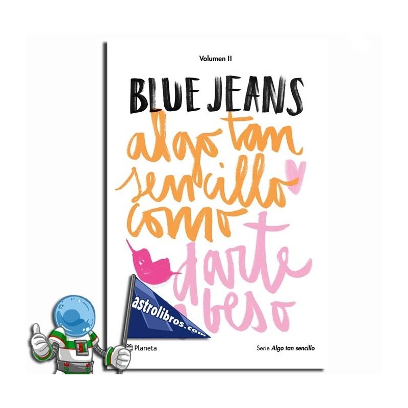 ALGO TAN SENCILLO COMO DARTE UN BESO , BLUE JEANS