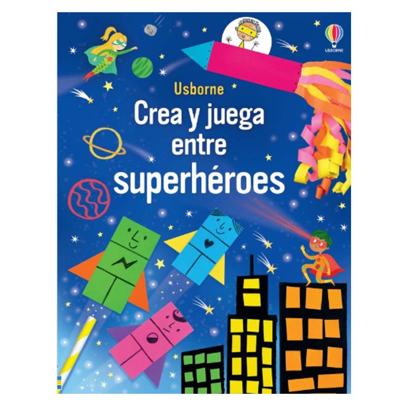 CREA Y JUEGA ENTRE SUPERHÉROES, PASATIEMPOS INFANTILES USBORNE
