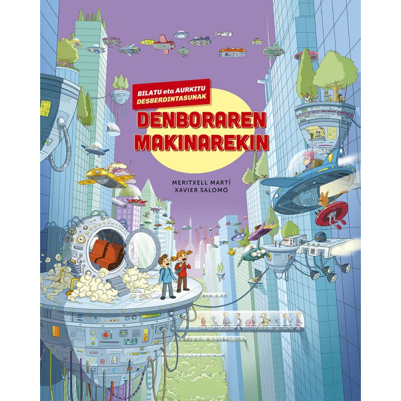 BILATU ETA AURKITU DESBERDINTASUNAK, DENBORAREN MAKINAREKIN