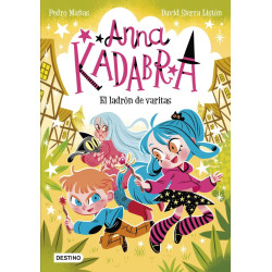 Anna Kadabra 18: El ladrón de varitas - Pedro Mañas