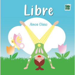 Libre. Cuento ilustrado - Ainhoa Olaso