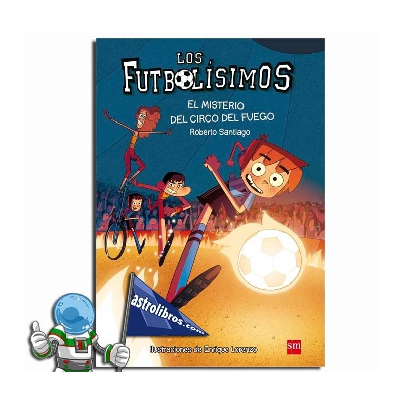 FUTBOLÍSIMOS 08, EL MISTERIO DEL CIRCO DEL FUEGO FUTBOLÍSIMOS 08, EL MISTERIO DEL CIRCO DEL FUEGO