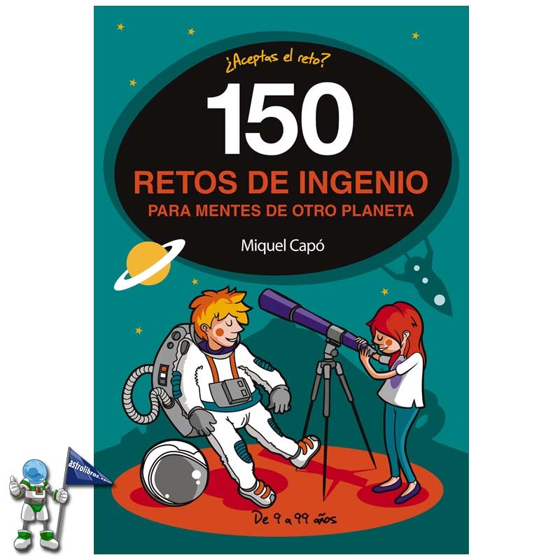 150 RETOS DE INGENIO PARA MENTES DE OTRO PLANETA