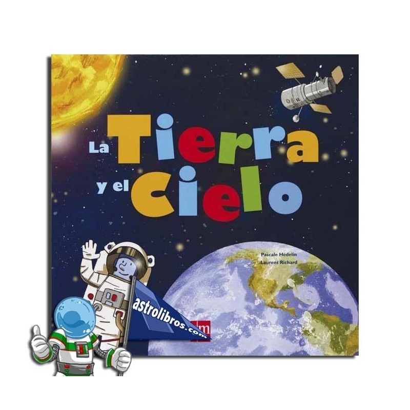 LA TIERRA Y EL CIELO , LIBRO INTERACTIVO LA TIERRA Y EL CIELO , LIBRO INTERACTIVO