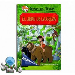 EL LIBRO DE LA SELVA, GRANDES HISTORIAS, GERONIMO STILTON