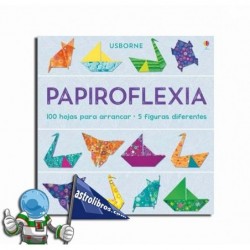 PAPIROFLEXIA , 100 HOJAS PARA ARRANCAR