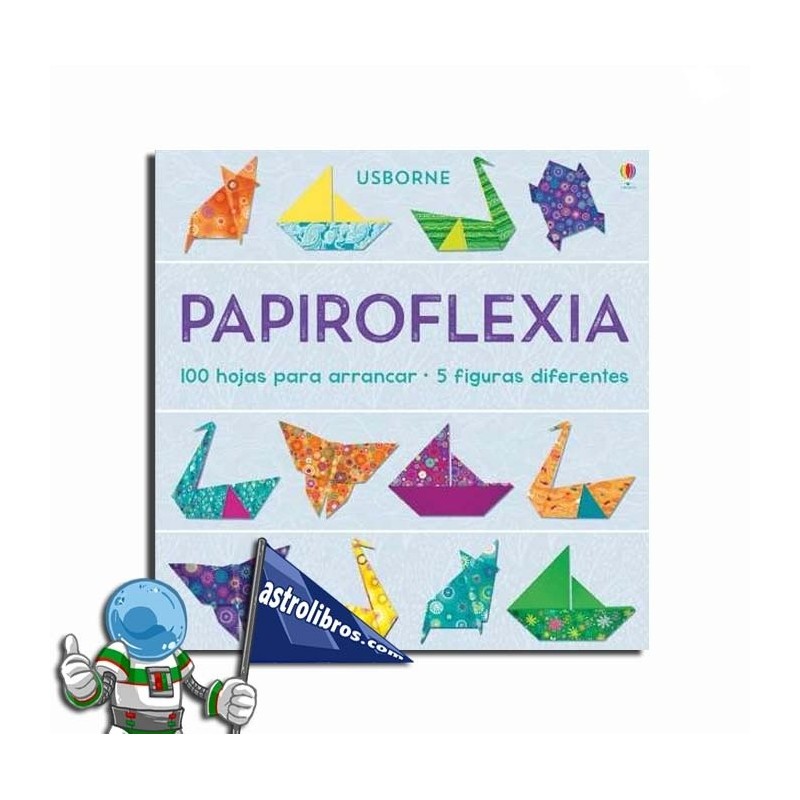 PAPIROFLEXIA , 100 HOJAS PARA ARRANCAR PAPIROFLEXIA , 100 HOJAS PARA ARRANCAR
