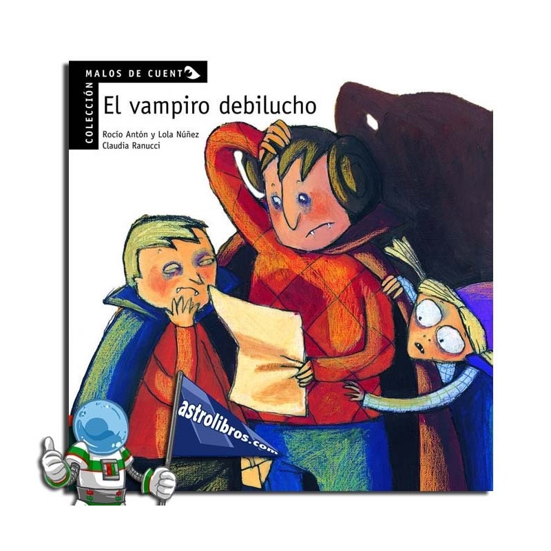 EL VAMPIRO DEBILUCHO , MALOS DE CUENTO , LIBRO CON PICTOGRAMAS