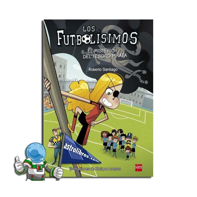 FUTBOLÍSIMOS 10, EL MISTERIO DEL TESORO PIRATA FUTBOLÍSIMOS 10, EL MISTERIO DEL TESORO PIRATA