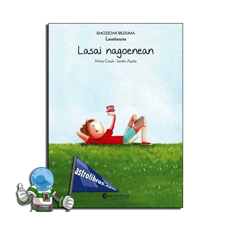 LASAI NAGOENEAN , EMOZIOAK 9 , LASAITASUNA LASAI NAGOENEAN , EMOZIOAK 9 , LASAITASUNA