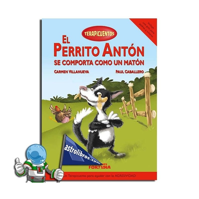 EL PERRITO ANTÓN SE COMPORTA COMO UN MATÓN , TERAPICUENTOS