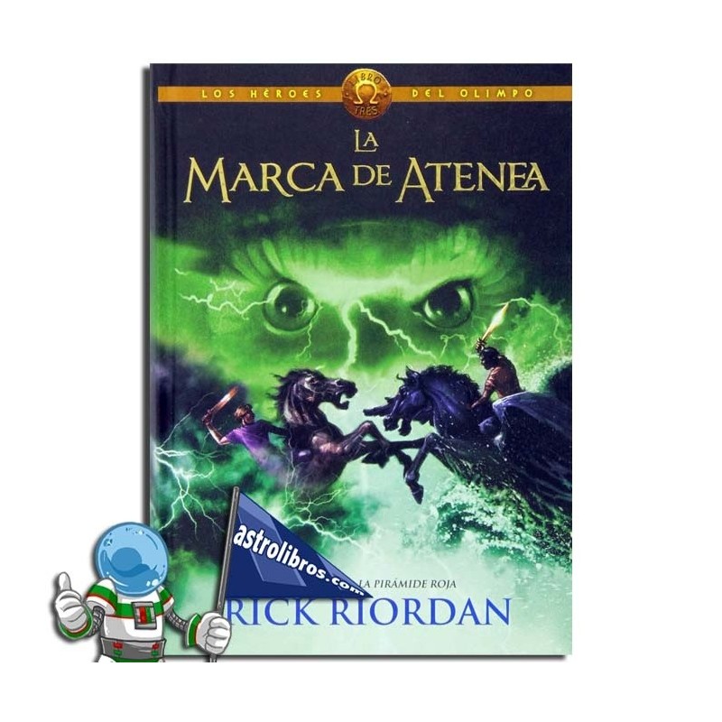 LA MARCA DE ATENEA, LOS HÉROES DEL OLIMPO 3 LA MARCA DE ATENEA, LOS HÉROES DEL OLIMPO 3
