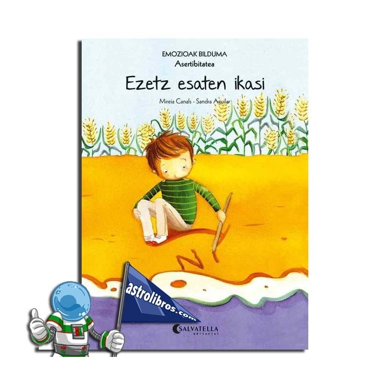 EZETZ ESATEN IKASI , EMOZIOAK 7 , ASERTIBITATEA EZETZ ESATEN IKASI , EMOZIOAK 7 , ASERTIBITATEA