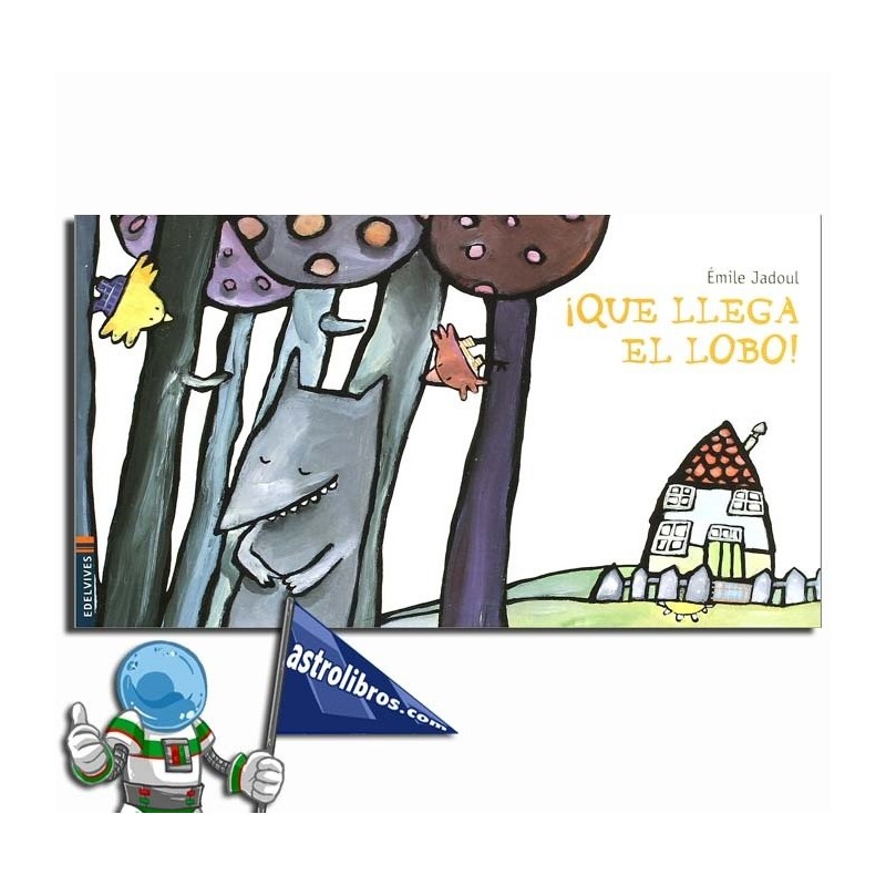 ¡Que llega el lobo! Émile Jadoul ¡Que llega el lobo! Émile Jadoul