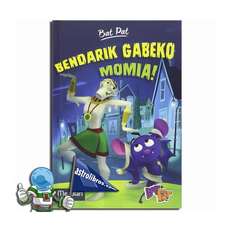 BENDARIK GABEKO MOMIA! , BAT PAT TV 2 BENDARIK GABEKO MOMIA! , BAT PAT TV 2