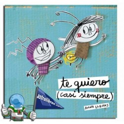 TE QUIERO (CASI SIEMPRE), LIBRO INFANTIL, ANNA LLENAS