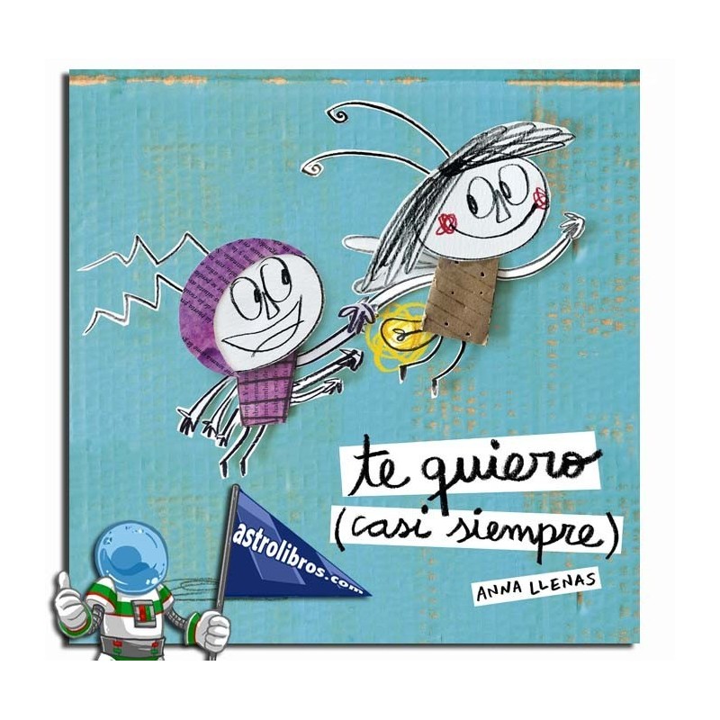 TE QUIERO (CASI SIEMPRE), LIBRO INFANTIL, ANNA LLENAS