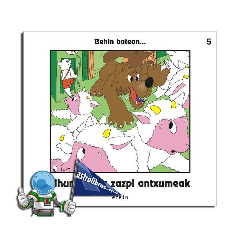 Behin batean... 5 | Ahuntza eta zazpi antxumeak Behin batean... 5 | Ahuntza eta zazpi antxumeak