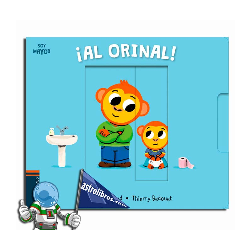 ¡AL ORINAL! , COLECCIÓN SOY MAYOR ¡AL ORINAL! , COLECCIÓN SOY MAYOR
