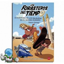 LOS FORASTEROS DEL TIEMPO 03, LA AVENTURA DE LOS BALBUENA EN EL IMPERIO ROMANO