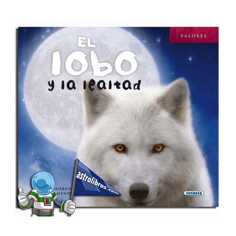 EL LOBO Y LA LEALTAD , COLECCIÓN VALORES