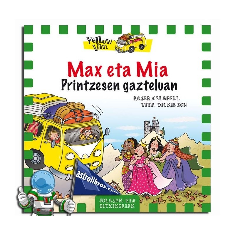 MAX ETA MIA PRINTZESEN GAZTELUAN , YELLOW VAN 8