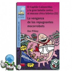 EL CAPITÁN CALZONCILLOS Y LA GRAN BATALLA CONTRA EL MOCOSO CHICO BIÓNICO (II). LA VENGANZA DE LOS REPUGNANTES MOCORROBOTS , Nº9